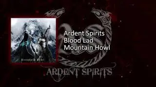 Ardent Spirits - Blood Lad (official)