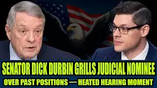 Senator Dick Durbin GRILLS Judicial Nominee Over Past Positions &mdash; Heated Hearing Moment