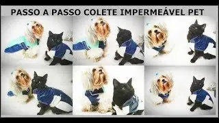 PASSO A PASSO COLETE IMPERMEÁVEL PARA PET