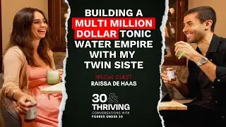 The Twin Entrepreneur: Building A Tonic Water Empire with my Sister -&nbsp;Raissa&nbsp;De&nbsp;Haas | E8