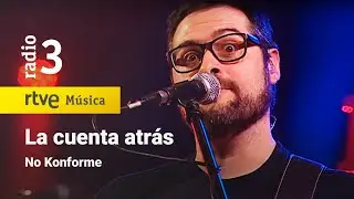 No Konforme - “La cuenta atrás