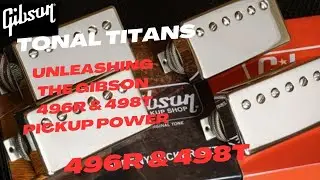 Tonal Titans: Unleashing the Gibson 496R & 498T Pickup Power and Versatility
