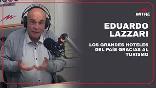 Eduardo Lazzari y los grandes hoteles del país gracias al turismo
