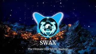 The Ultimate DISFIGURE Mashup | Blank x Summer Tune x Hollah! x HYLO Remix x VIP Remix (EPIC MASHUP)