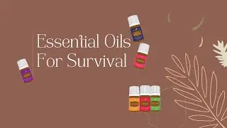 Essential Oils for Survival