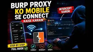 How to Connect Burp Suite with Mobile (Step by Step) | Intercept Traffic