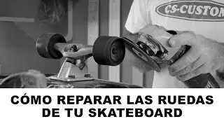 Cómo reparar las ruedas de tu skateboard | Cs Custom shape by Sandro