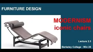 Furniture Design, MODERNISM iconic chairs, Berkeley College