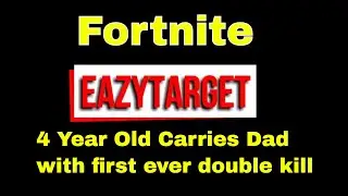Eazytarget's 4 year old son gets double kill and carries dad