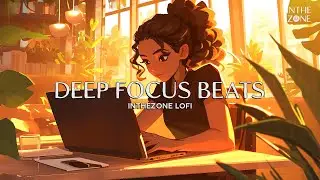 1 Hour Jazz Chillhop Lofi | Deep Focus Beats for Creative Work | InTheZone Lofi