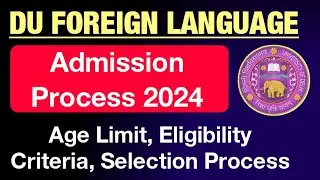 Delhi University Foreign Language Admission details 2024| du foreign language admission process 2024