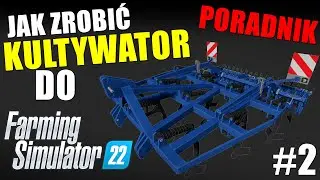 Poradnik - Jak zrobić KULTYWATOR do FS22! 😎 Część 2: Rozkładanie materiałów i eksport do .i3d 😋