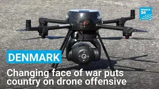 Denmark: Changing face of war puts country on drone offensive &bull; FRANCE 24 English