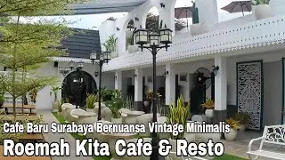 Baru || CAFE SURABAYA - Roemah Kita Cafe & Resto Berkonsep Vintage Minimalis