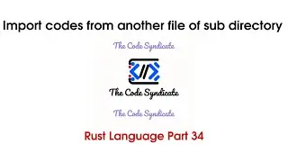 How to import codes from another file and sub directory | Rust tutorial for beginners | Part 34
