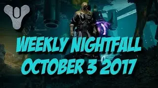 Destiny 2 - Weekly Nightfall - October 3 2017