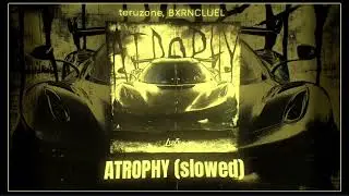 1080р | 🏷️ | ATROPHY (slowed) &mdash; BXRNCLUEL, teruzone | full track