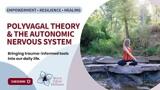 Polyvagal Theory and the Autonomic Nervous System