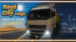 Life of a Trucker in UAE | Dubai to Ajman Oil Delivery Adventure