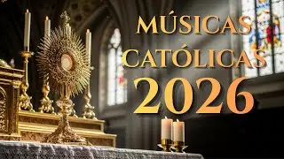 Músicas Católicas Mais Tocadas em 2026 | Louvor, Adoração e Presença de Deus