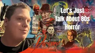 Let&rsquo;s Just Talk About 80s Horror!!