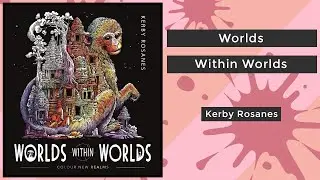 Worlds Within Worlds - Kerby Rosanes || Coloring Book Flip