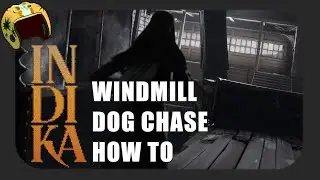 INDIKA - windmill CHASING DOG stage how to