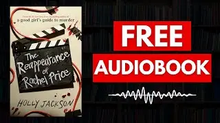 The Reappearance of Rachel Price by Holly Jackson- Full Audiobook FREE
