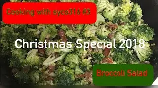 Cooking with syco316 #3: Brocolli Salad - Christmas special 2018