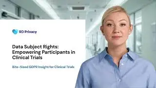 Data Subject Rights - Empowering Participants in Clinical Trials