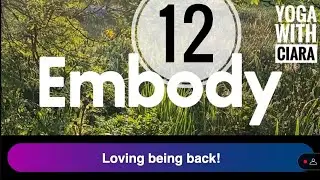 ДЕНЬ 12: EMBODY: 21-дневное путешествие йоги с Сиарой