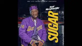 Briyol Microphone Killer -Sugar (official audio) Prod by Majestic