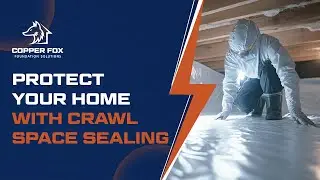 Protect Your Home with Crawl Space Sealing - CopperFox Foundation Solutions