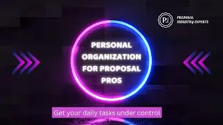 Essentials of Personal Organization for Proposal Managers