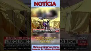 #noticias #shots Marrocos: N&uacute;mero de mortos passa de 2,1 mil ap&oacute;s tremores
