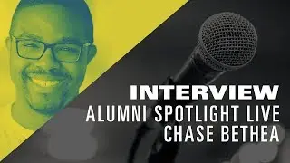 Alumni Spotlight LIVE - Chase Bethea