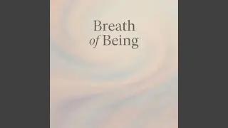 Breath of Being