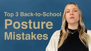 Top 3 Back-to-School Posture Mistakes for Kids | Chiropractor in Bolingbrook & Naperville Illinois