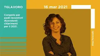 Congedo per padri lavoratori dipendenti: chiarimenti per il 2021