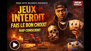 JEUX INTERDIT &ndash; Rap Conscient Fran&ccedil;ais | Nouveau Single | TRUE NOTE RECORDS
