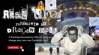Akira Toriyama was an UFO enthusiast - DOCUMENTARY by PGV 🛸