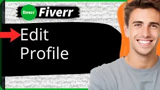 How To Edit Fiverr Profile Tutorial (New Way)