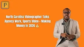 North Carolina Videographer @jpegtone  Talks Agency Work, Sports Video + Making Money in 2026