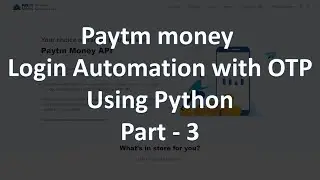 Paytmmoney Automated Authentication in Python for Trading Bot - Part 3