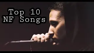 Top 10 NF Songs!