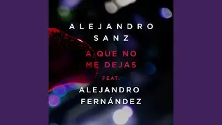 A Que No Me Dejas