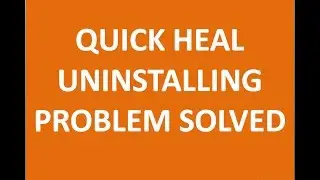 how to uninstall quick heal antivirus pro 100% working method 🌟