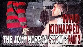 Season 2 Finale: Who Kidnapped The Jony Horror Show? PART 2