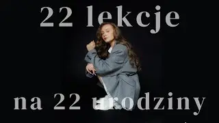22 lekcje na 22 urodziny