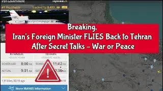 Breaking, Iran's Foreign Minister FLIES Back to Tehran After Secret Talks &ndash; War or Peace?